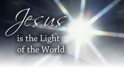 JESUS – God with us – Life Lesson No. 4: “I AM the Light of the World”