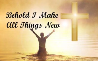 He Makes All Things NEW and New Means Promotion to a Higher Level