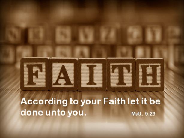 According to YOUR faith