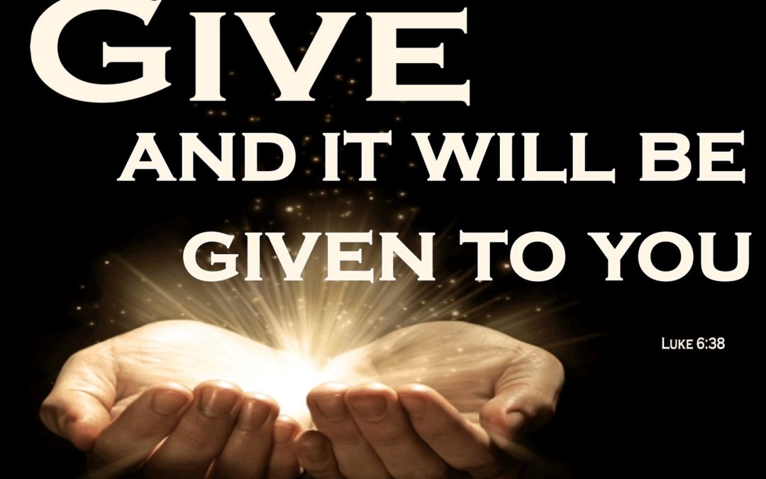 The Abiding Life – Life Lesson No. 3: Give and it Will Be Given to You