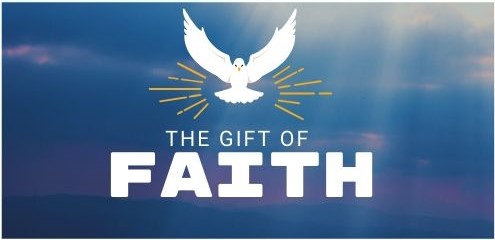 The Gift Jesus Came to Give – Life Lesson No. 4: The Gift of Faith