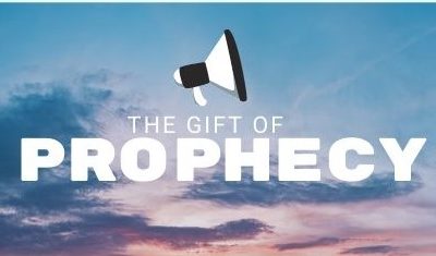 The Gift Jesus Came to Give – Life Lesson No. 7: The Gift of Prophecy