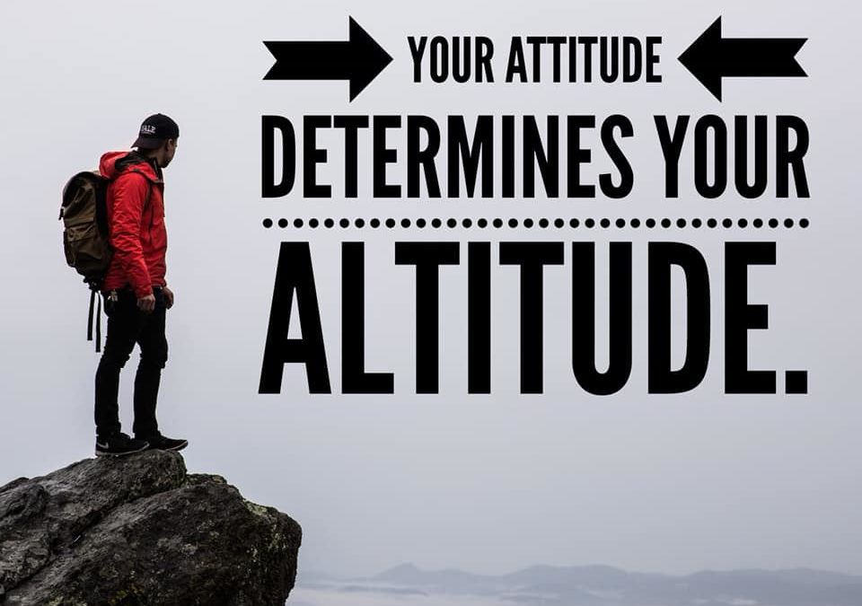 How to Know God’s Will for your Life – Life Lesson No. 11: Attitude determines Altitude