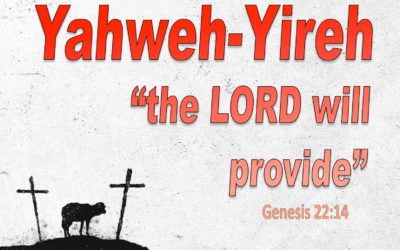 Because You Know My Name – Life Lesson No. 5: Yahweh Yireh – The LORD will provide