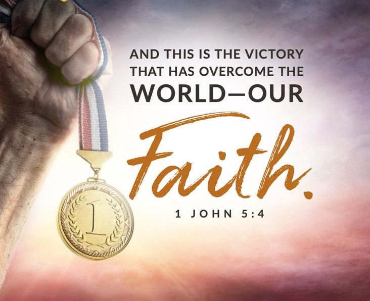 How to Live by Faith – Life Lesson No. 9: The Victory that Overcomes the World: Persevering Faith