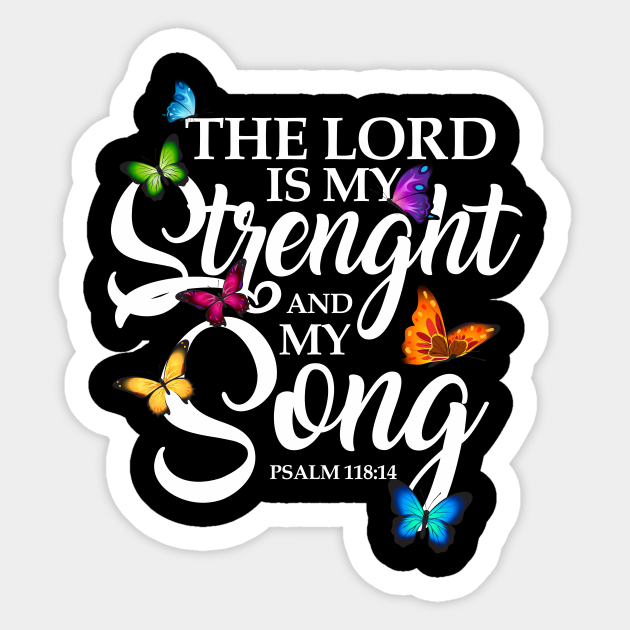 Because You Know My Name – Life Lesson No. 21: The LORD My Strength and My Song
