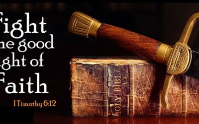 How to Live By Faith – Life Lesson No. 4: How to Fight the Good Fight of Faith