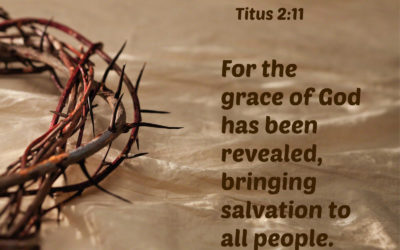 JESUS – God with Us – Life Lesson No. 14: Grace Appeared Bringing All Men Salvation
