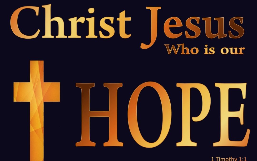 Life in Christ – Life Lesson No. 13: A Life of Hope