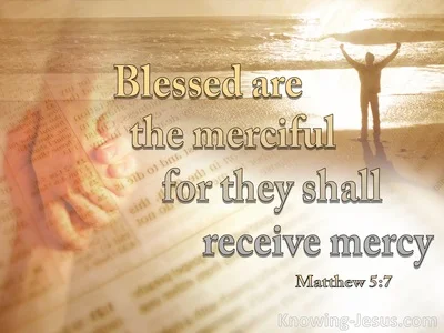 Seeing with the Heart – Life Lesson No. 11: Blessed are the merciful, they will receive mercy.