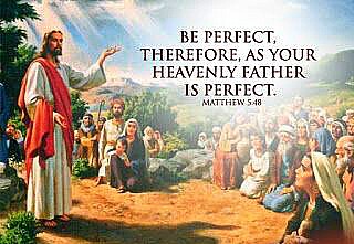 HEAVEN – Life Lesson No. 67: Be Perfect as Your Heavenly Father is Perfect