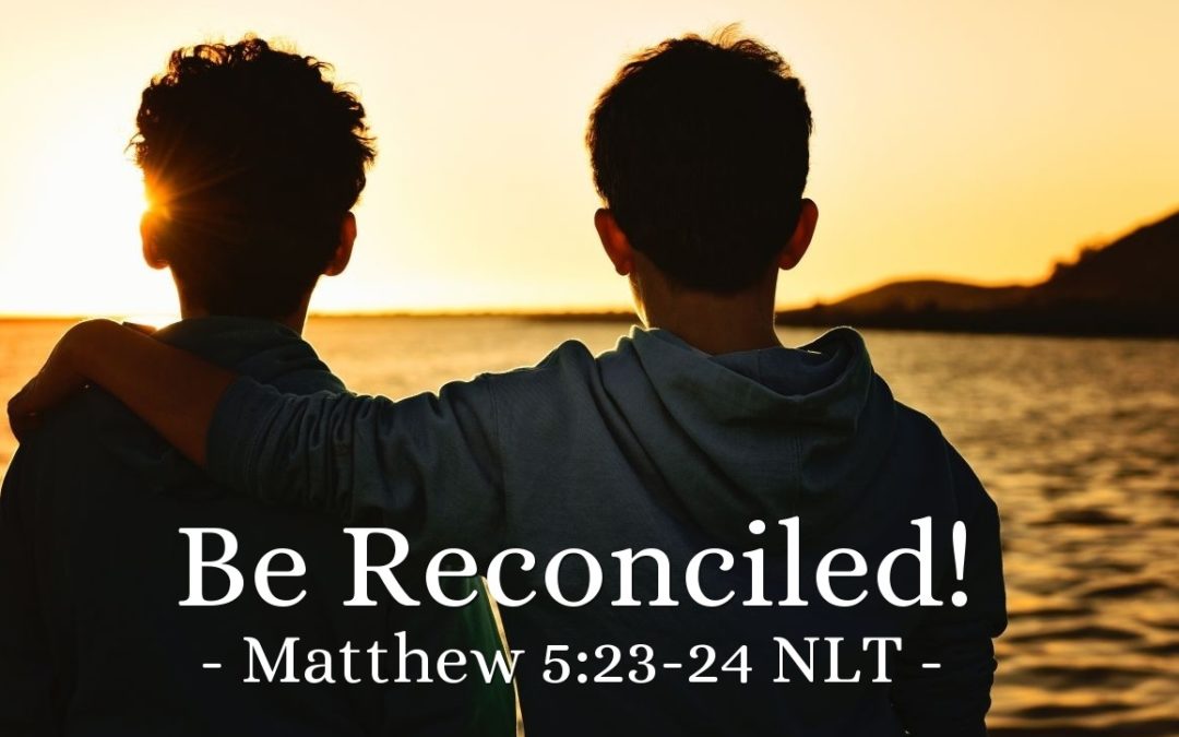 Seeing with the Heart – Life Lesson No. 20: Reconciliation and Settlement: Ambassadors for Christ