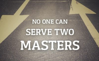 Seeing with the Heart – Life Lesson No. 33: You cannot serve two masters