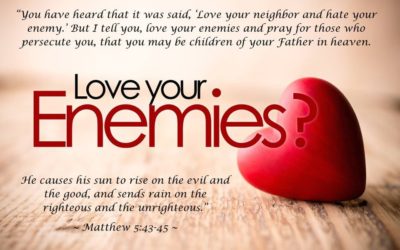 Seeing with the Heart – Life Lesson No. 27: Love your enemies