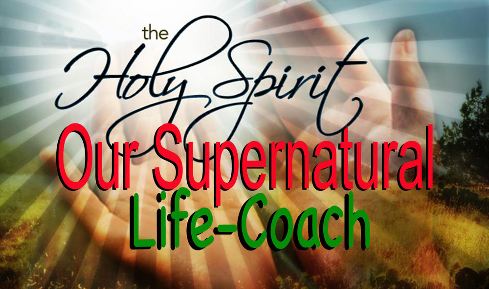 The Freedom of the Children of God – Redeemed from the Curse – Life Lesson No. 17: Your Amazing Life Coach (for the Redeemed Only)
