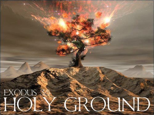 Living Eternal Life – The Spirit, the Water, and the Blood: All Three Testify – Life Lesson No. 15: Holy Ground