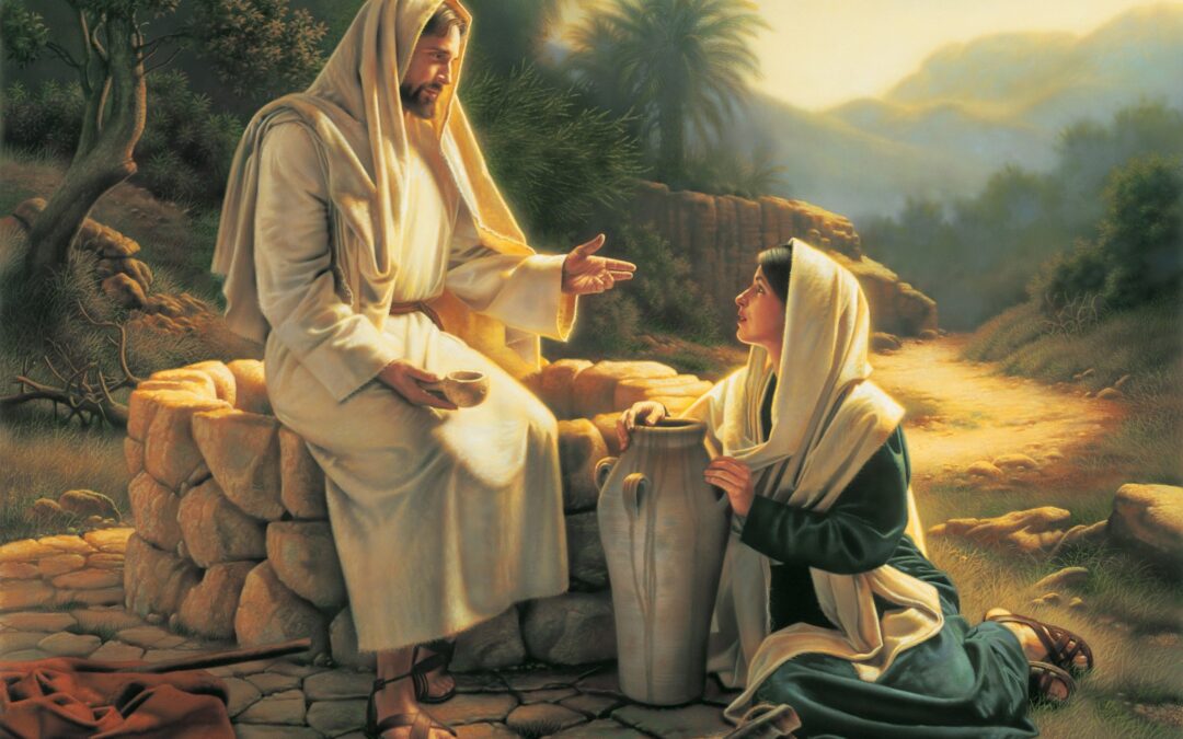 Conversations with Jesus – Love in Action – Life Lesson No. 9:  The Conversation with the Woman at the Well – Living Water