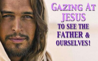 The Way, the Truth, and the Life – Life Lesson No. 45:  The Truth: See the Father in the Son