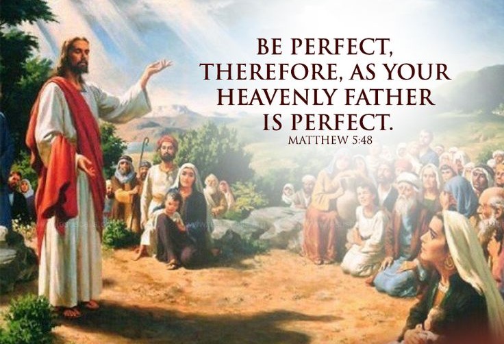 Thoughts, Words, Actions: The Building Blocks of Your Life Story for Idleness or Glory – Life Lesson No. 24: Be Perfect as Your Heavenly Father is Perfect